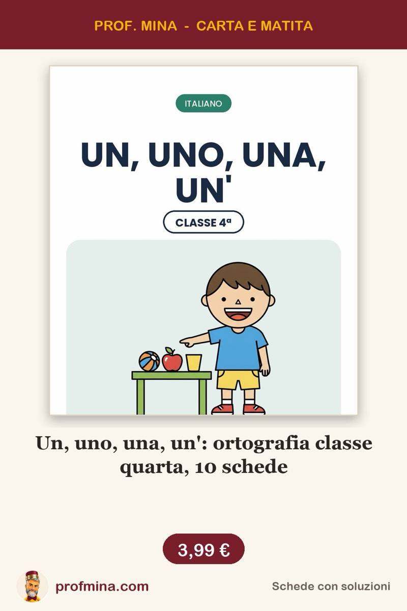 Un, uno, una, un': ortografia classe quarta, 10 schede