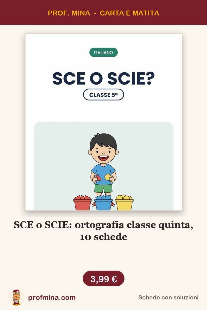 SCE o SCIE: ortografia classe quinta, 10 schede