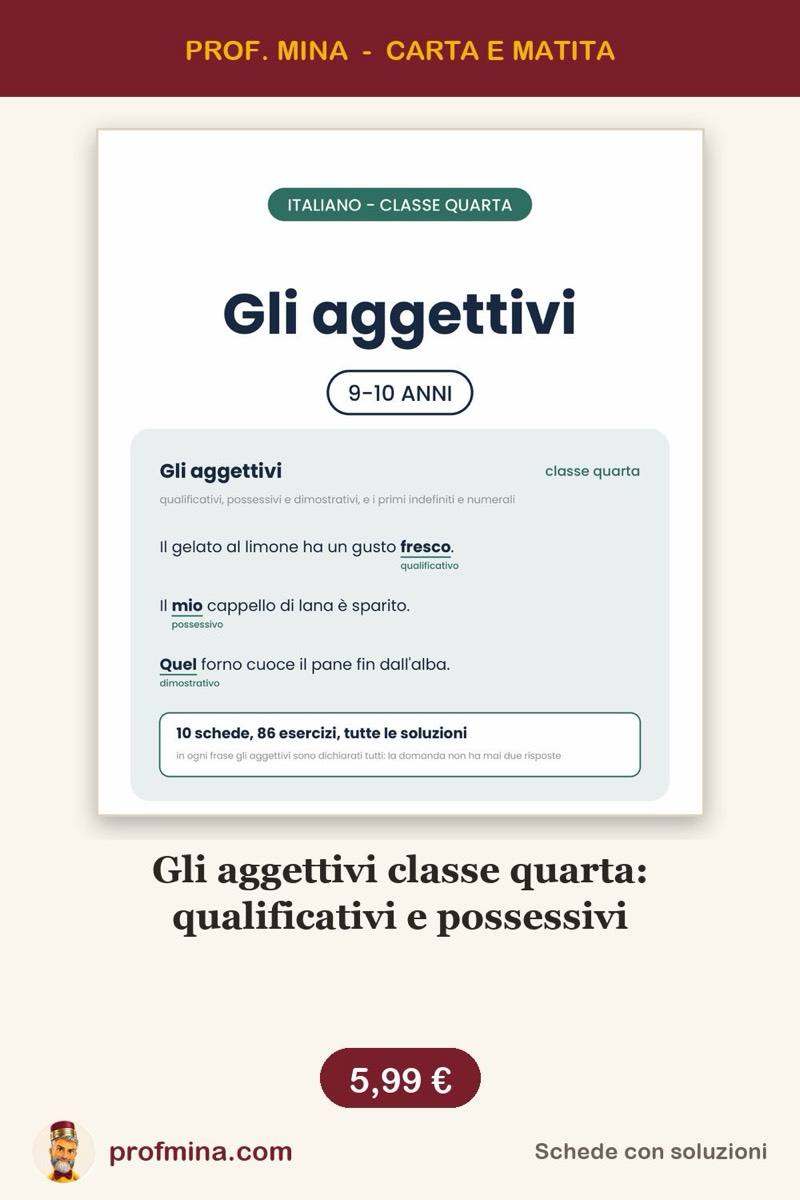 Gli aggettivi classe quarta: qualificativi e possessivi