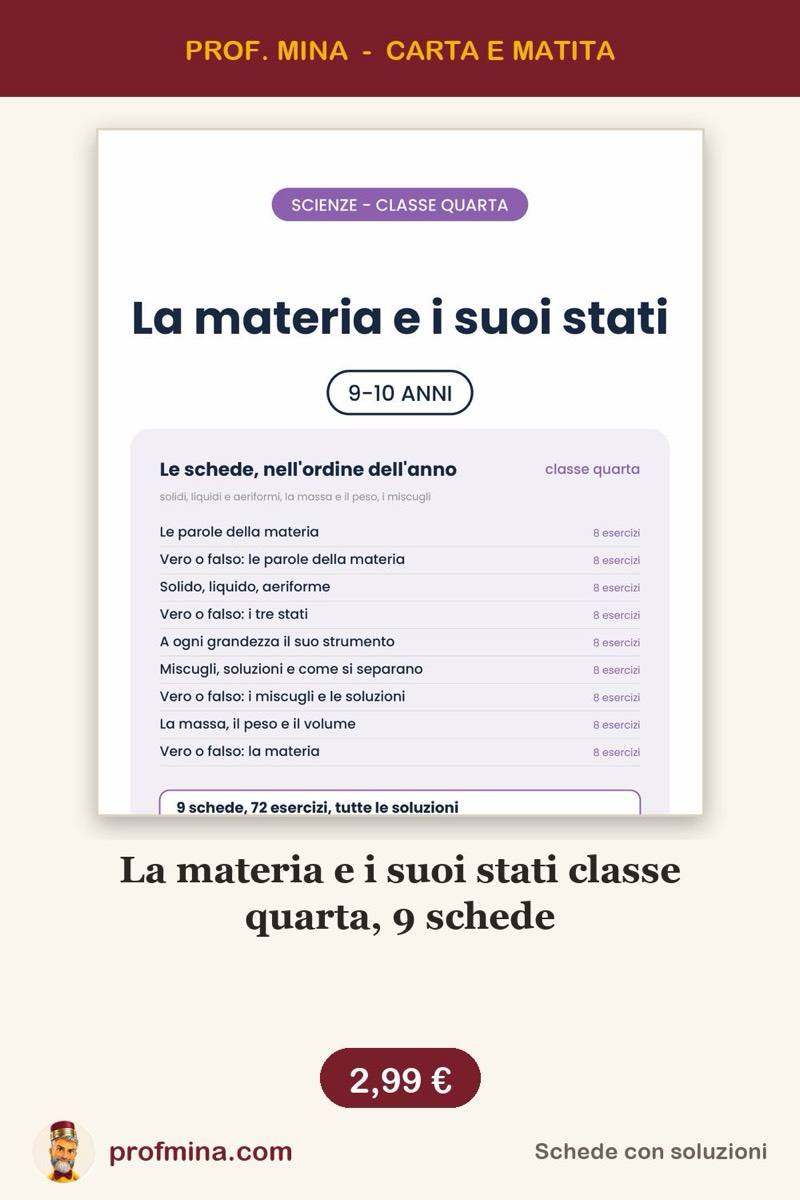 La materia e i suoi stati classe quarta, 9 schede